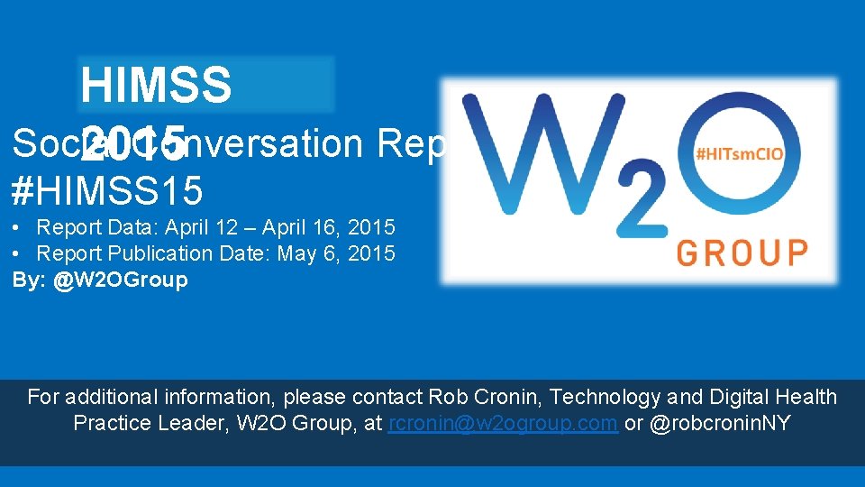 HIMSS Social Conversation Report 2015 #HIMSS 15 • Report Data: April 12 – April