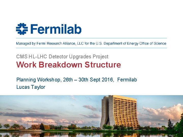 CMS HL-LHC Detector Upgrades Project Work Breakdown Structure Planning Workshop, 26 th – 30