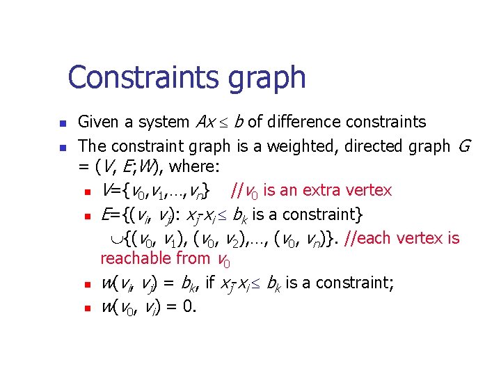 Constraints graph n n Given a system Ax b of difference constraints The constraint