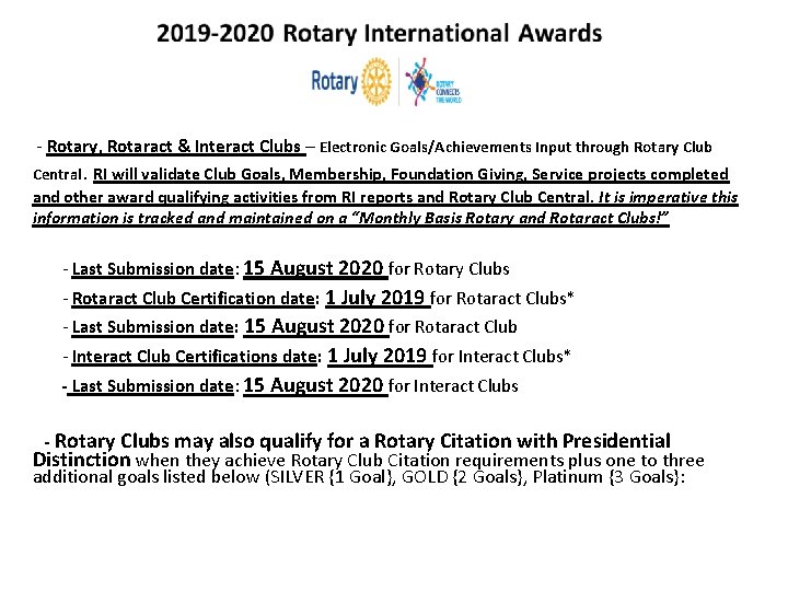 - Rotary, Rotaract & Interact Clubs – Electronic Goals/Achievements Input through Rotary Club - Rotary, Rotaract & Interact Clubs – Electronic Goals/Achievements Input through Rotary Club