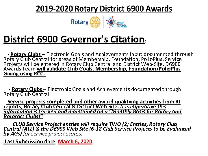 District 6900 Governor’s Citation: - Rotary Clubs – Electronic Goals and Achievements Input documented District 6900 Governor’s Citation: - Rotary Clubs – Electronic Goals and Achievements Input documented