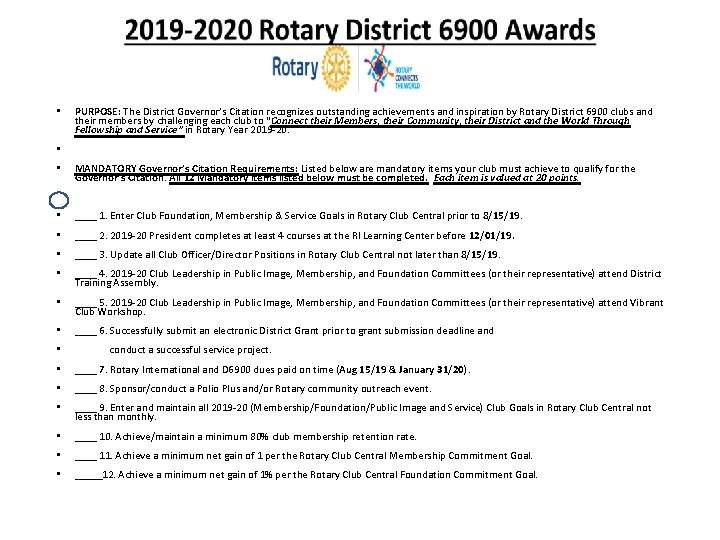 D 6900 2019 -2020 AWARDS • PURPOSE: The District Governor’s Citation recognizes outstanding achievements D 6900 2019 -2020 AWARDS • PURPOSE: The District Governor’s Citation recognizes outstanding achievements