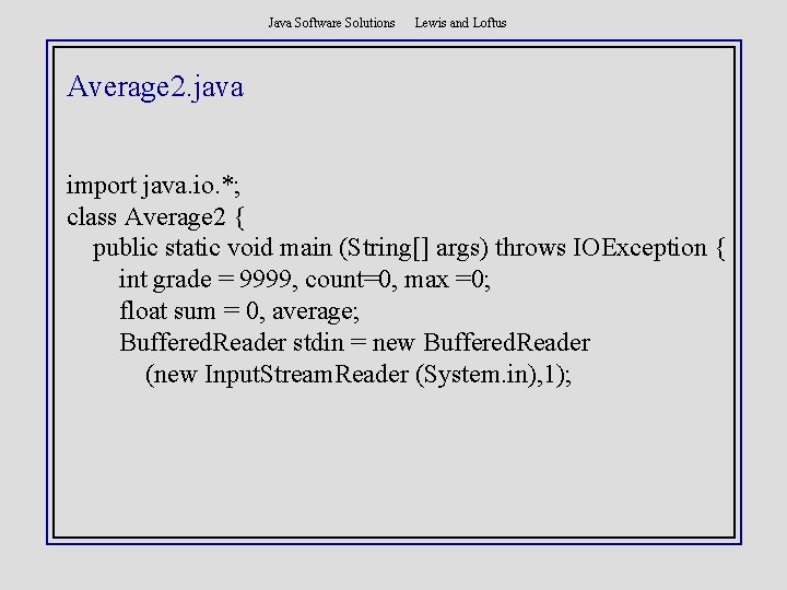 Java Software Solutions Lewis and Loftus Average 2. java import java. io. *; class