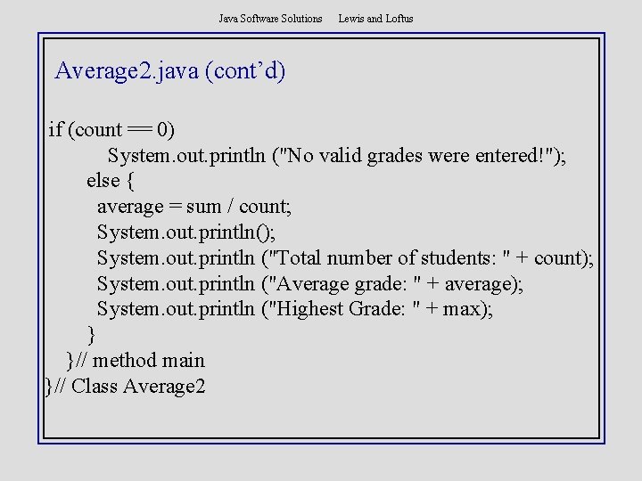 Java Software Solutions Lewis and Loftus Average 2. java (cont’d) if (count == 0)