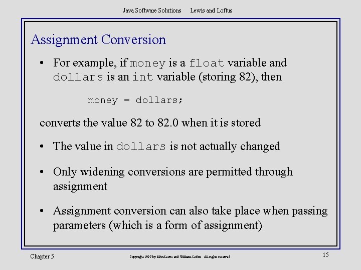 Java Software Solutions Lewis and Loftus Assignment Conversion • For example, if money is