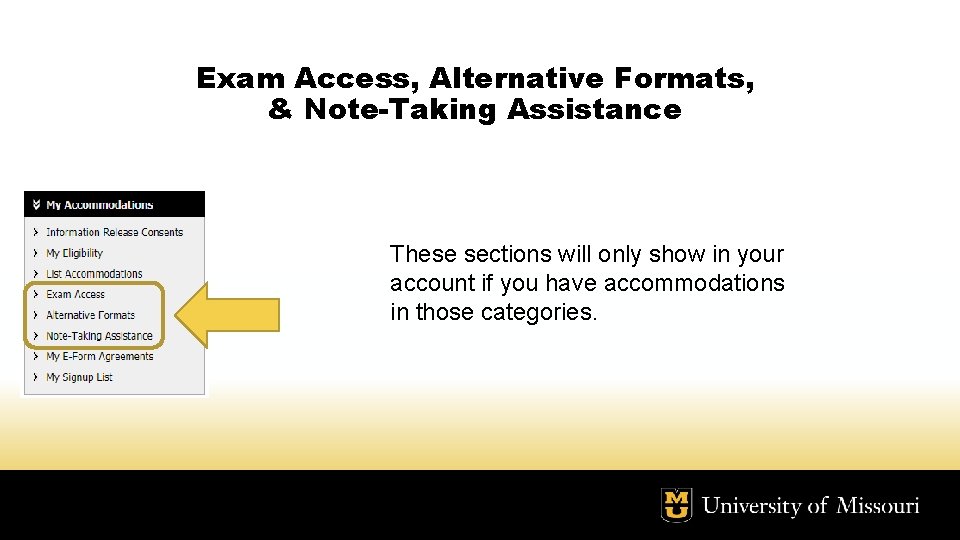 Exam Access, Alternative Formats, & Note-Taking Assistance These sections will only show in your