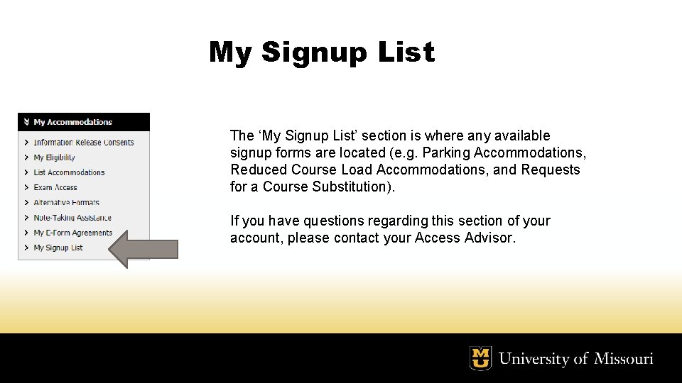My Signup List The ‘My Signup List’ section is where any available signup forms