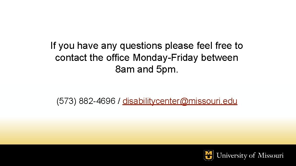 If you have any questions please feel free to contact the office Monday-Friday between