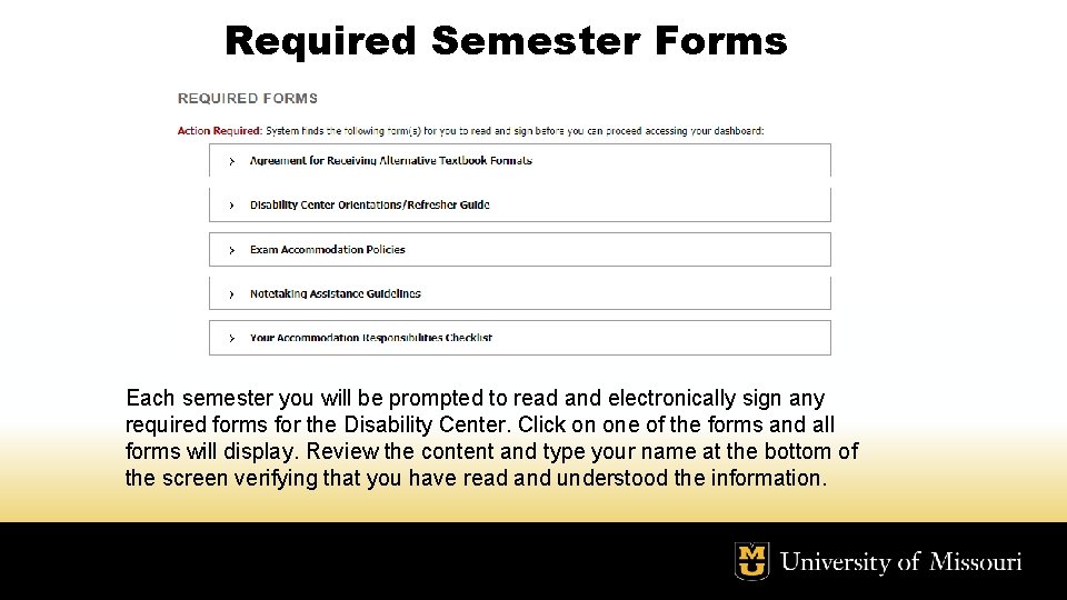 Required Semester Forms Each semester you will be prompted to read and electronically sign