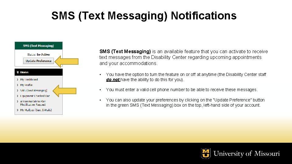 SMS (Text Messaging) Notifications SMS (Text Messaging) is an available feature that you can