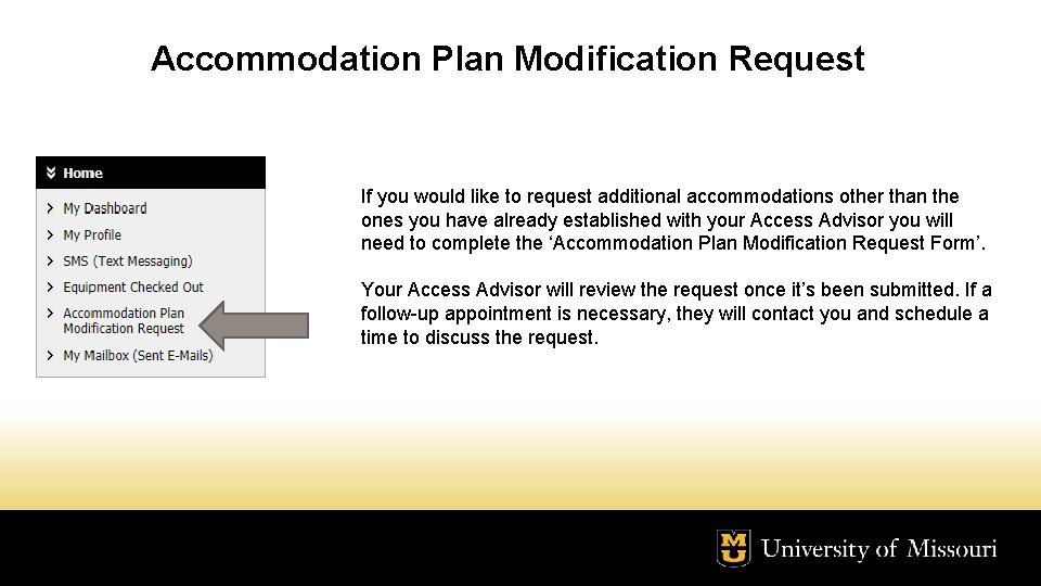 Accommodation Plan Modification Request If you would like to request additional accommodations other than