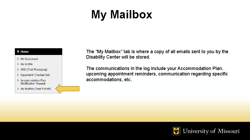 My Mailbox The “My Mailbox” tab is where a copy of all emails sent