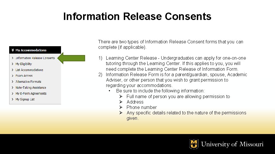 Information Release Consents There are two types of Information Release Consent forms that you