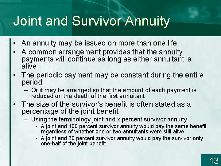 Joint and Survivor Annuity • An annuity may be issued on more than one