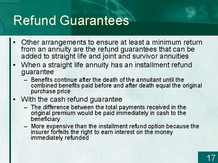 Refund Guarantees • Other arrangements to ensure at least a minimum return from an