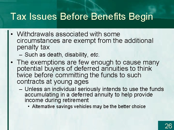 Tax Issues Before Benefits Begin • Withdrawals associated with some circumstances are exempt from