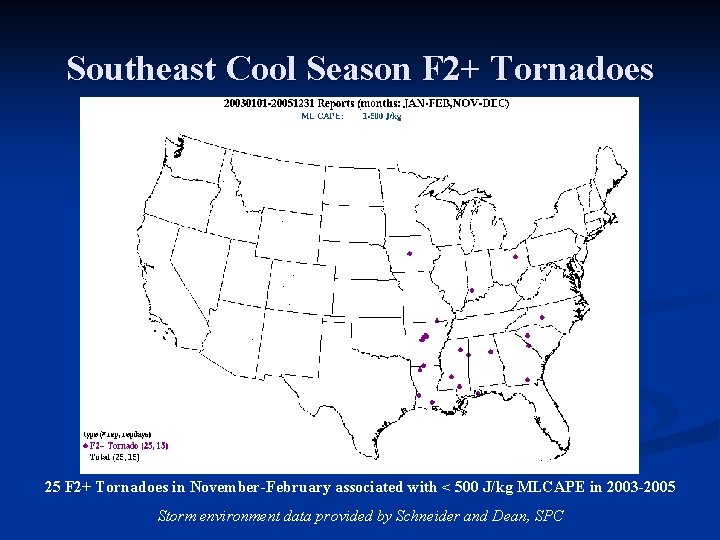 Southeast Cool Season F 2+ Tornadoes 25 F 2+ Tornadoes in November-February associated with