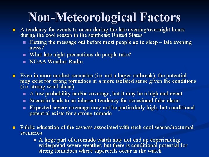 Non-Meteorological Factors n A tendency for events to occur during the late evening/overnight hours