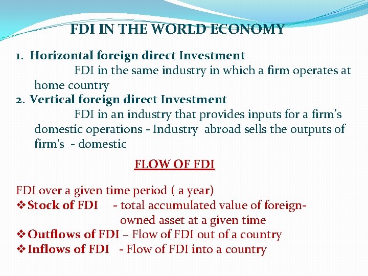 FDI IN THE WORLD ECONOMY 1. Horizontal foreign direct Investment FDI in the same