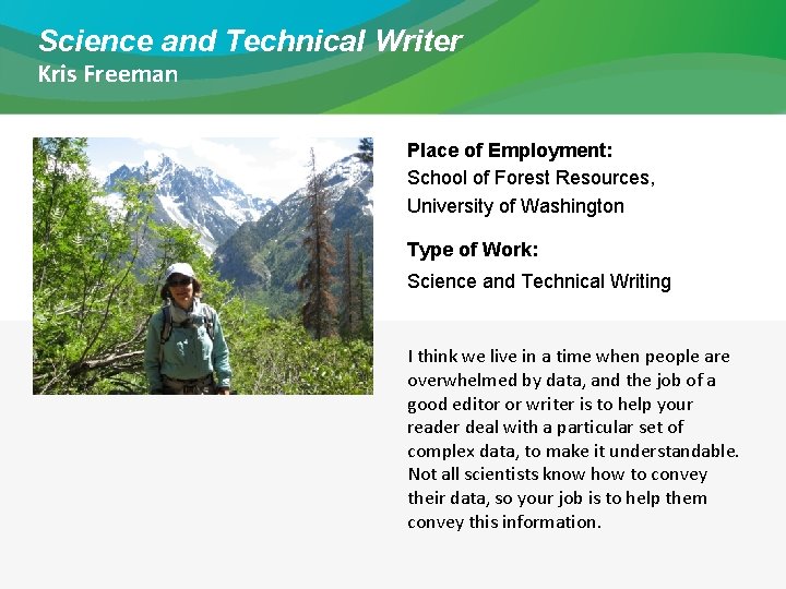 Science and Technical Writer Kris Freeman Place of Employment: School of Forest Resources, University