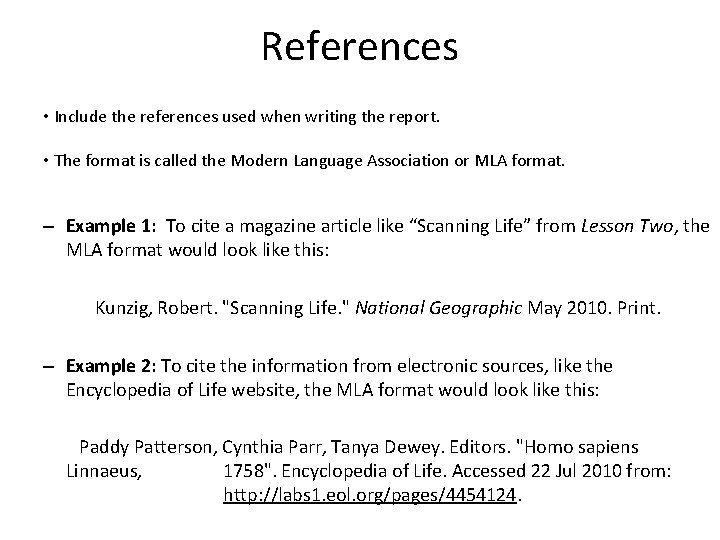 References • Include the references used when writing the report. • The format is