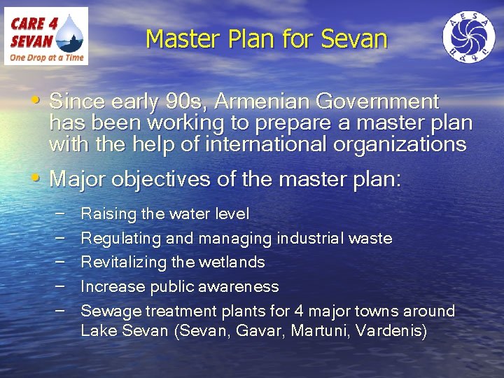 Master Plan for Sevan • Since early 90 s, Armenian Government has been working