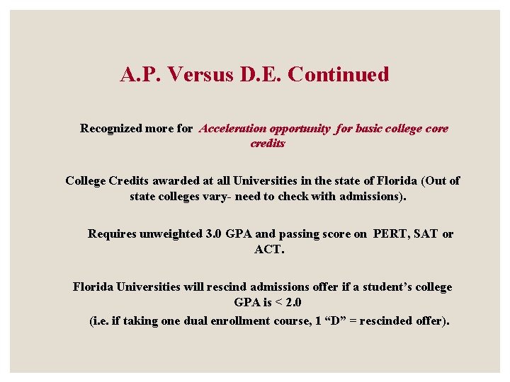 A. P. Versus D. E. Continued Recognized more for Acceleration opportunity for basic college A. P. Versus D. E. Continued Recognized more for Acceleration opportunity for basic college