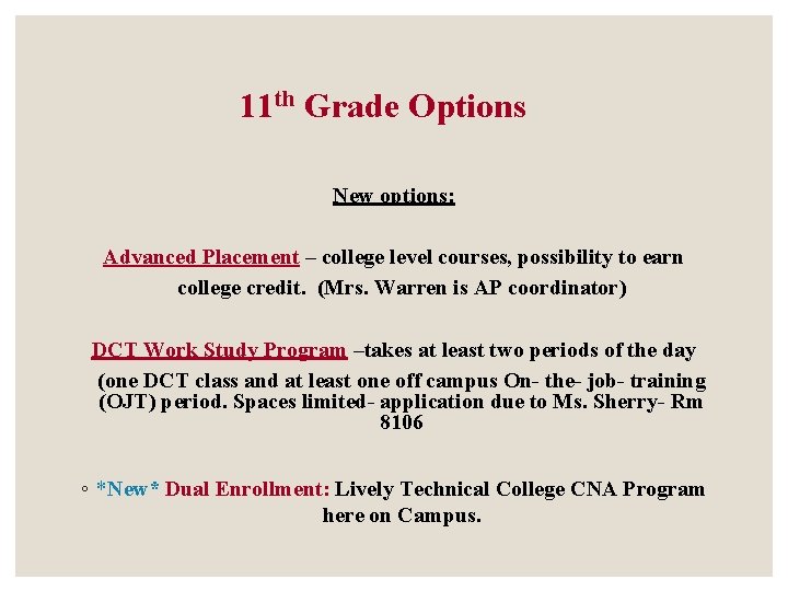 11 th Grade Options New options: Advanced Placement – college level courses, possibility to 11 th Grade Options New options: Advanced Placement – college level courses, possibility to