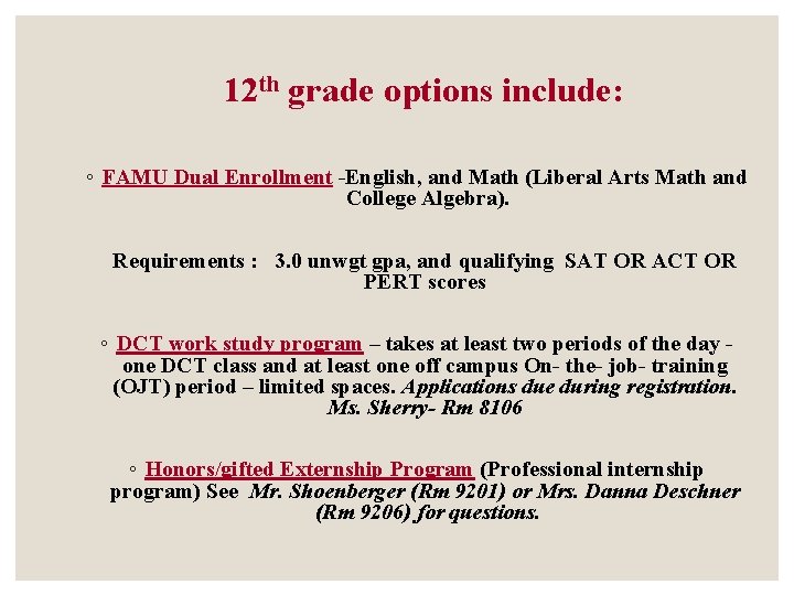 12 th grade options include: ◦ FAMU Dual Enrollment -English, and Math (Liberal Arts 12 th grade options include: ◦ FAMU Dual Enrollment -English, and Math (Liberal Arts