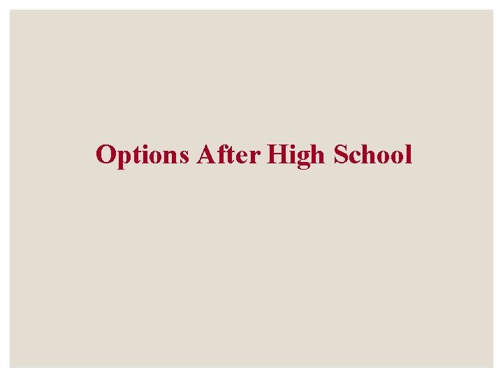 Options After High School Options After High School