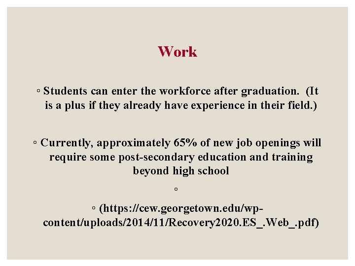 Work ◦ Students can enter the workforce after graduation. (It is a plus if Work ◦ Students can enter the workforce after graduation. (It is a plus if