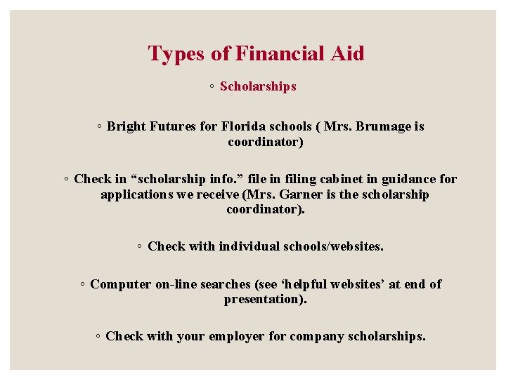 Types of Financial Aid ◦ Scholarships ◦ Bright Futures for Florida schools ( Mrs. Types of Financial Aid ◦ Scholarships ◦ Bright Futures for Florida schools ( Mrs.