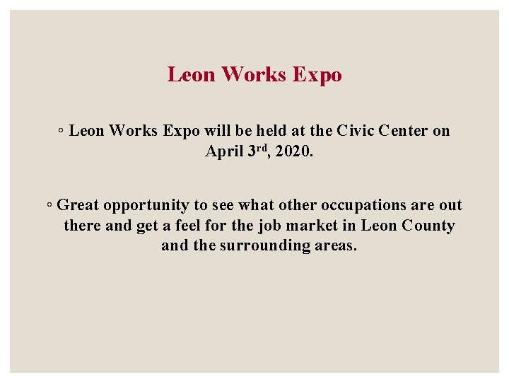 Leon Works Expo ◦ Leon Works Expo will be held at the Civic Center Leon Works Expo ◦ Leon Works Expo will be held at the Civic Center