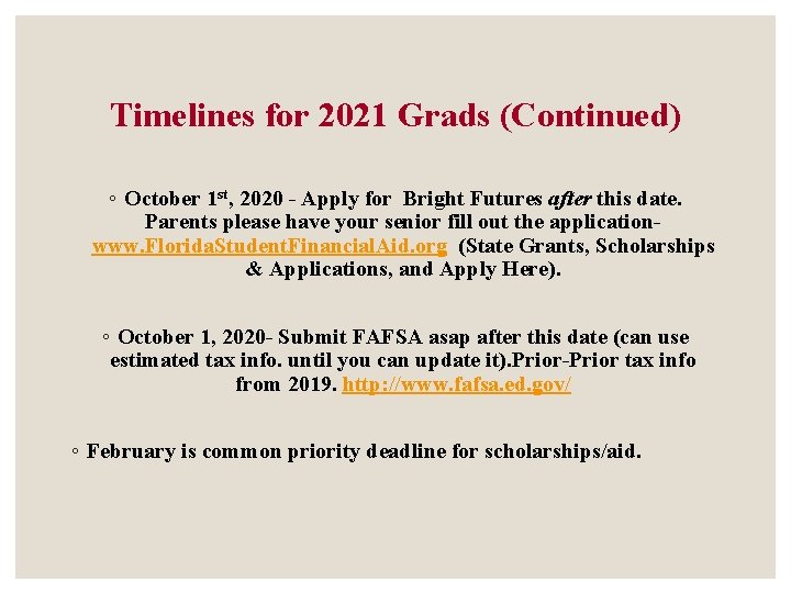 Timelines for 2021 Grads (Continued) ◦ October 1 st, 2020 - Apply for Bright Timelines for 2021 Grads (Continued) ◦ October 1 st, 2020 - Apply for Bright