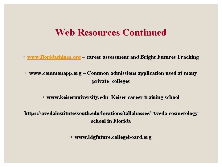 Web Resources Continued ◦ www. floridashines. org – career assessment and Bright Futures Tracking Web Resources Continued ◦ www. floridashines. org – career assessment and Bright Futures Tracking