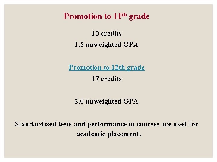 Promotion to 11 th grade 10 credits 1. 5 unweighted GPA Promotion to 12 Promotion to 11 th grade 10 credits 1. 5 unweighted GPA Promotion to 12
