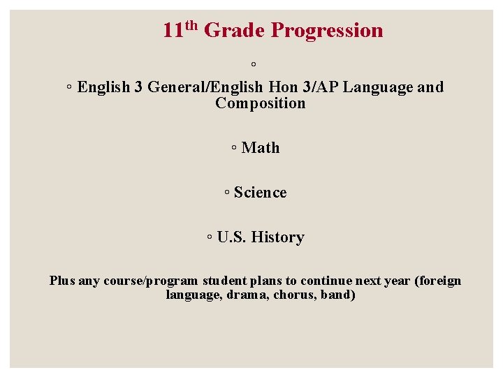 11 th Grade Progression ◦ ◦ English 3 General/English Hon 3/AP Language and Composition 11 th Grade Progression ◦ ◦ English 3 General/English Hon 3/AP Language and Composition
