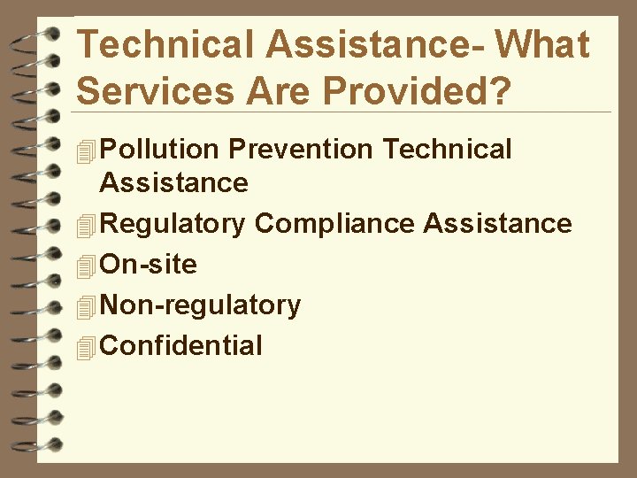 Technical Assistance- What Services Are Provided? 4 Pollution Prevention Technical Assistance 4 Regulatory Compliance