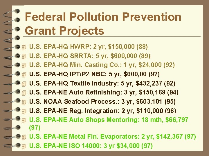 Federal Pollution Prevention Grant Projects 4 U. S. EPA-HQ HWRP: 2 yr, $150, 000