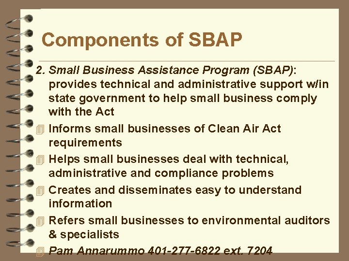 Components of SBAP 2. Small Business Assistance Program (SBAP): provides technical and administrative support
