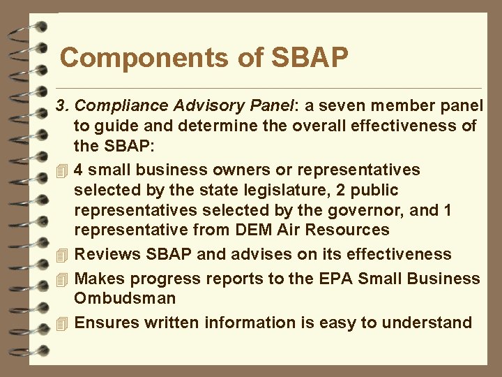 Components of SBAP 3. Compliance Advisory Panel: a seven member panel to guide and