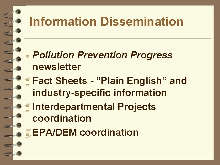 Information Dissemination 4 Pollution Prevention Progress newsletter 4 Fact Sheets - “Plain English” and