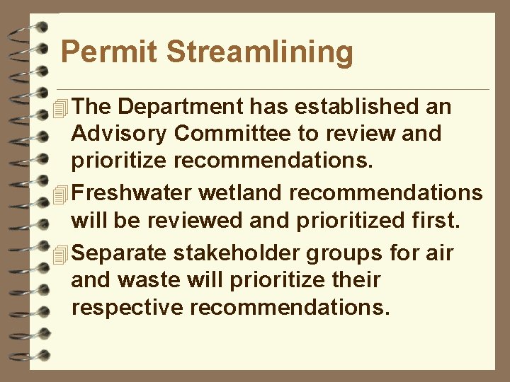 Permit Streamlining 4 The Department has established an Advisory Committee to review and prioritize