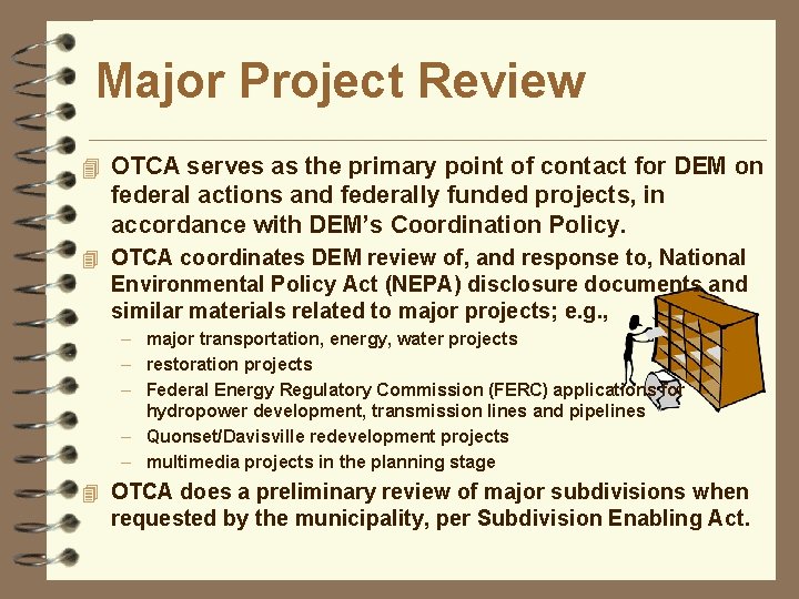 Major Project Review 4 OTCA serves as the primary point of contact for DEM