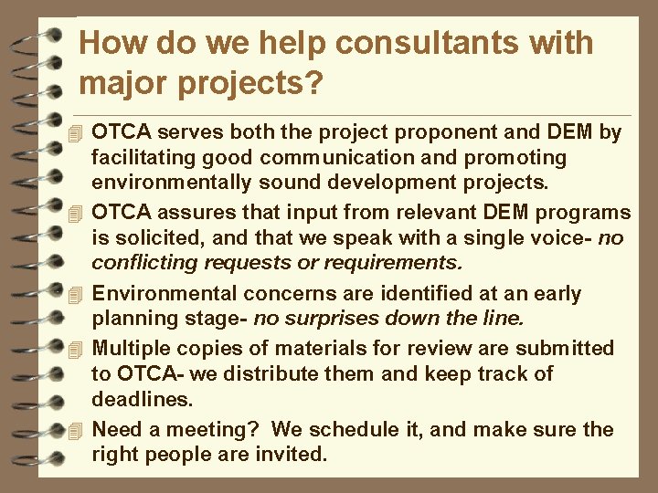 How do we help consultants with major projects? 4 OTCA serves both the project