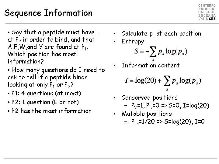 Sequence Information • Say that a peptide must have L at P 2 in