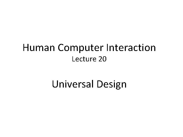 Human Computer Interaction Lecture 20 Universal Design 