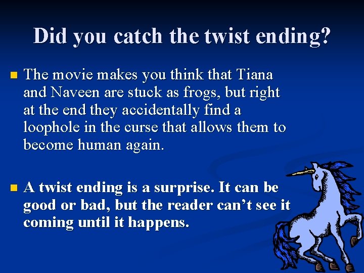 Did you catch the twist ending? n The movie makes you think that Tiana