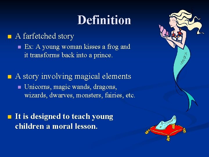 Definition n A farfetched story n n A story involving magical elements n n
