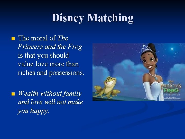 Disney Matching n The moral of The Princess and the Frog is that you